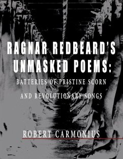 Ragnar Redbeard's Unmasked Poems - Redbeard, Ragnar; Desmond, Arthur; Carmonius, Robert