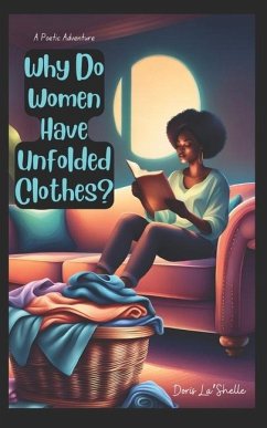 Why Do Women Have Unfolded Clothes? - Dryden, D. La'shelle