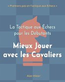 La Tactique aux Échecs pour les Débutants, Mieux Jouer avec les Cavaliers