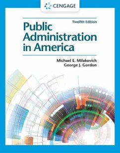 Public Administration in America - Milakovich, Michael (University of Miami, Coral Gables, Florida); Gordon, George (Illinois State University, Normal, Illinois)