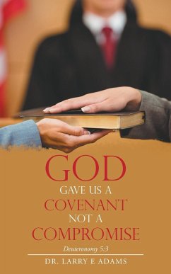 God Gave Us a Covenant Not a Compromise