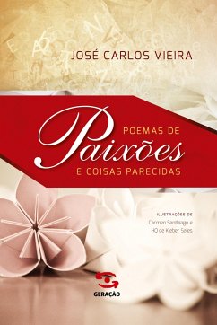 Poemas de paixões e coisas parecidas - Carlos Vieira, José