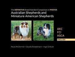The DEFINITIVE Breed Standard Comparison in PHOTOS for Australian Shepherds and Miniature American Shepherds - McDermid, Paula Jean