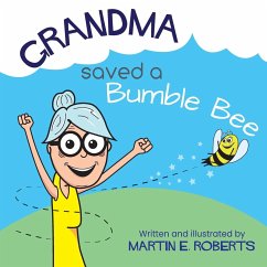 Grandma Saved a Bumble Bee - Roberts, Martin E.