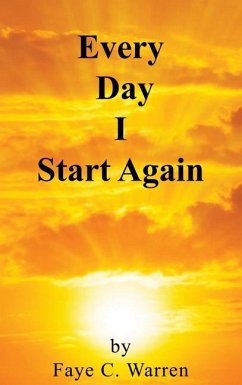 Every Day I Start Again - Warren, Faye C.
