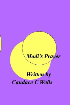 Madi's Prayer - Wells, Candace C