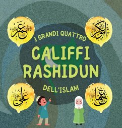 I Grandi Quattro Califfi Rashidun dell'Islam