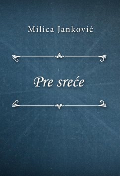 Pre sreće (eBook, ePUB) - Janković, Milica