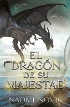 Dragon de Su Majestad, El - Novik, Naomi