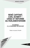 René Capitant, Carl Schmitt : Crise et Réforme du Parlementarisme René Capitant, Carl Schmitt : Crise et Réforme du Parlementarisme
