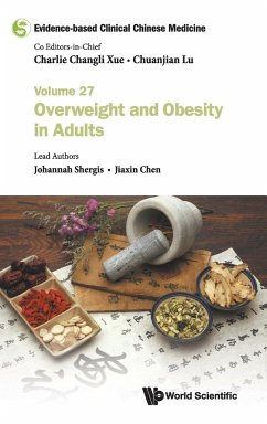 Evidence-Based Clinical Chinese Medicine - Volume 27: Overweight and Obesity in Adults - Shergis, Johannah; Chen, Jiaxin