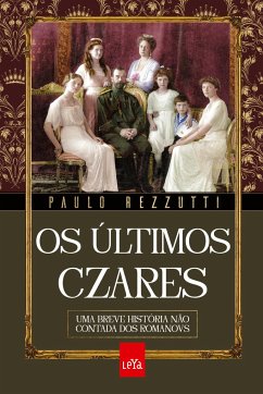 Os últimos czares - Rezzutti, Paulo