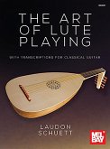 The Art of Lute Playing with Transcriptions for Classical Guitar