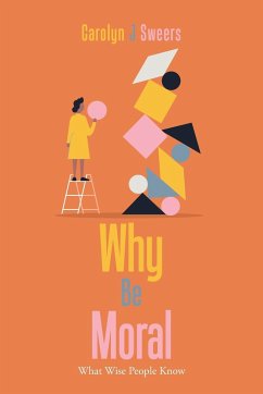 Why Be Moral - Sweers, Carolyn J