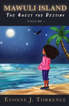 Mawuli Island: The Quest for Destiny Volume 1 - Torrence, Evonne J.