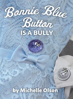 Bonnie Blue Button is a Bully - Olson, Michelle