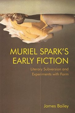 Muriel Spark's Early Fiction - Bailey, James