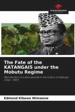 The Fate of the KATANGAIS under the Mobutu Regime - Kibawa Wimwene, Edmond