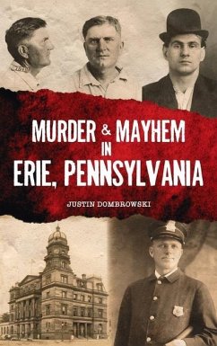 Murder & Mayhem in Erie, Pennsylvania - Dombrowski, Justin