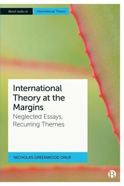 International Theory at the Margins - Greenwood Onuf, Nicholas (Florida International University)