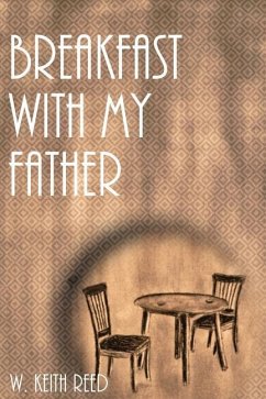 Breakfast with my Father - Reed, Wendell Keith