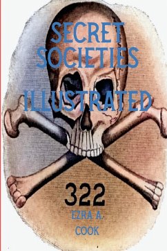 Secret Societies Illustrated - Cook, Ezra A.