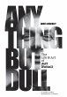 Anything But Dull - Bild 1
