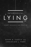 Pathological Lying: Theory, Research, and Practice