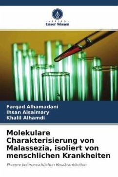 Molekulare Charakterisierung von Malassezia, isoliert von menschlichen Krankheiten - Alhamadani, Farqad;Alsaimary, Ihsan Edan;Alhamdi, Khalil