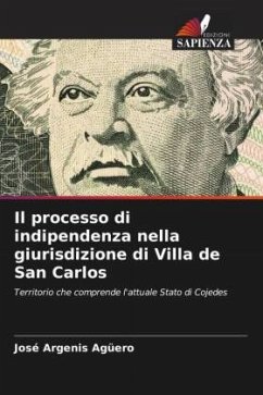 Il processo di indipendenza nella giurisdizione di Villa de San Carlos - Agüero, José Argenis