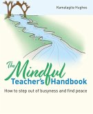 The Mindful Teacher's Handbook