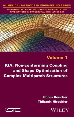 Iga: Non-Conforming Coupling and Shape Optimization of Complex Multipatch Structures, Volume 1 - Bouclier, Robin;Hirschler, Thibaut