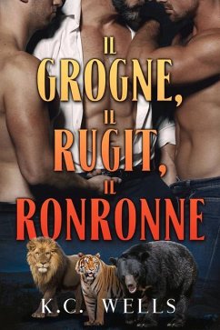 Il grogne, il rugit, il ronronne - Wells, K. C.