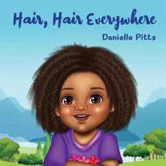 Hair, Hair Everywhere - Pitts, Danielle