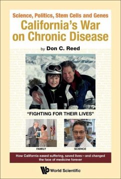 Science, Politics, Stem Cells and Genes: California's War on Chronic Disease - Reed, Don C