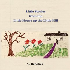 Little stories from the little house up the little hill - Brookes, V.