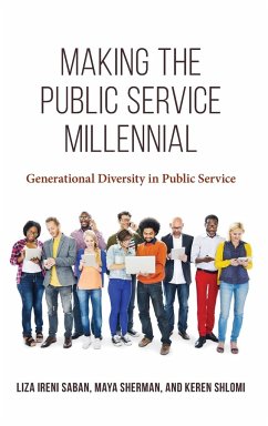 Making the Public Service Millennial - Ireni Saban, Liza; Sherman, Maya; Shlomi, Keren