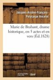 Marie de Brabant, drame historique, en 5 actes et en vers