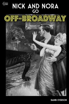 Nick and Nora Go Off-Broadway - Everson, Bambi