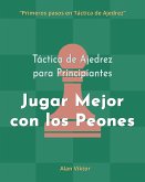 Táctica de Ajedrez para Principiantes, Jugar Mejor con los Peones