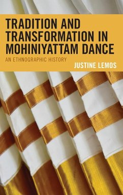 Tradition and Transformation in Mohiniyattam Dance - Lemos, Justine