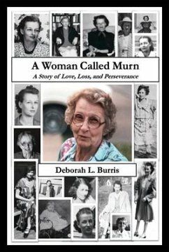 A Woman Called Murn: A Story of Love, Loss, and Perseverance - Burris, Deborah L.
