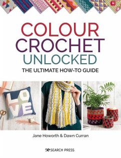 Colour Crochet Unlocked - Howorth, Jane; Curran, Dawn