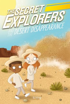 The Secret Explorers and the Desert Disappearance - King, Sj