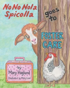 No No Nola Spicolla Goes to Foster Care - Hoglund, Mary