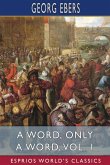 A Word, Only a Word, Vol. 1 (Esprios Classics)