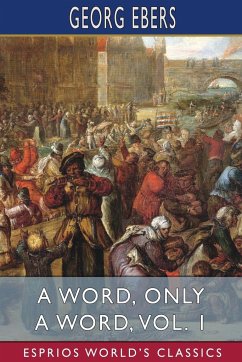 A Word, Only a Word, Vol. 1 (Esprios Classics) - Ebers, Georg