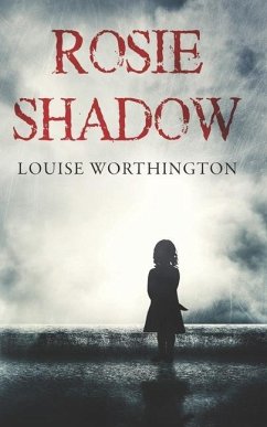 Rosie Shadow: An original zombie horror. - Worthington, Louise