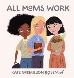 All Moms Work - Rosenow, Kate