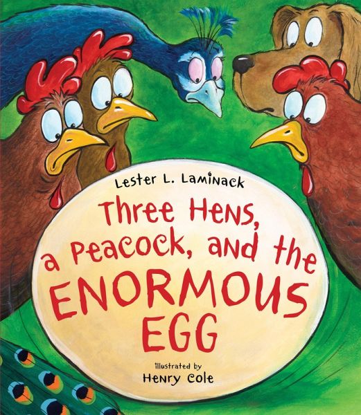 Three Hens, a Peacock, and the Enormous Egg Three Hens, a Peacock, and the Enormous Egg
